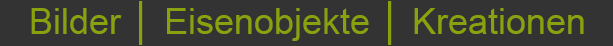 Bilder Eisenobjekte Gestaltung